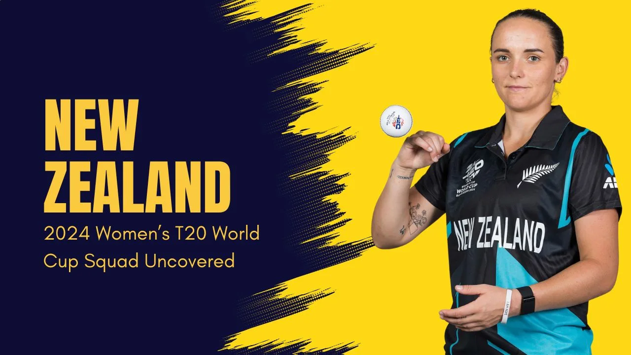 New Zealand’s 2024 Women’s T20 World Cup Squad Uncovered